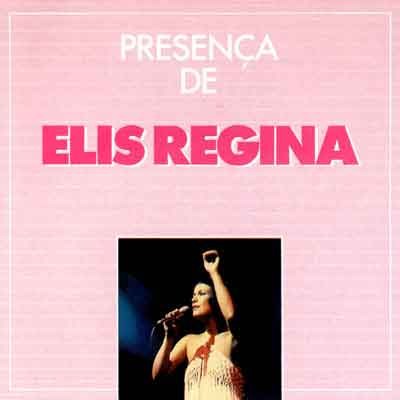 PRESENÇA DE ELIS REGINA