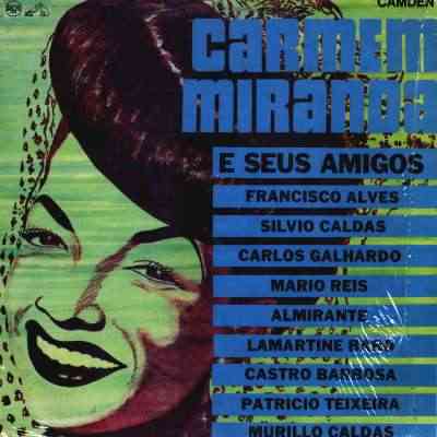 CARMEN MIRANDA E SEUS AMIGOS