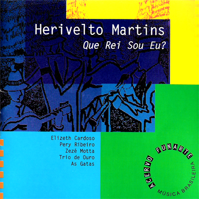 HERIVELTO MARTINS - QUE REI SOU EU?