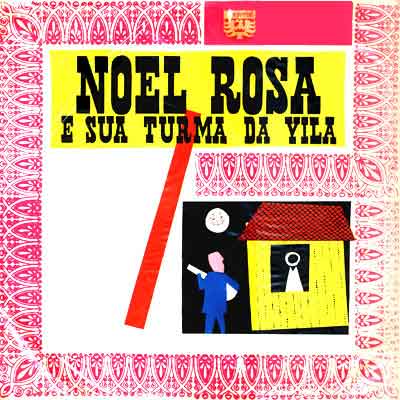 NOEL ROSA E SUA TURMA DA VILA