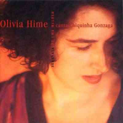 SERENATA DE UMA MULHER - OLÍVIA HIME CANTA CHIQUINHA GONZAGA