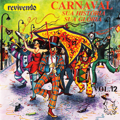 CARNAVAL - SUA HISTÓRIA, SUA GLÓRIA- VOL. 12