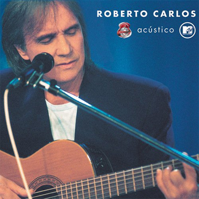ROBERTO CARLOS - ACÚSTICO MTV
