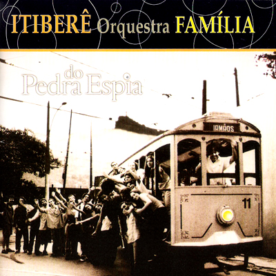 ITIBERÊ ORQUESTRA FAMÍLIA - PEDRA DO ESPIA