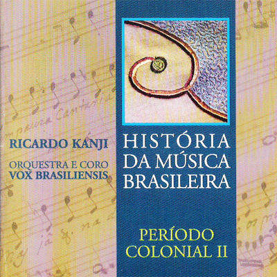 HISTÓRIA DA MÚSICA BRASILEIRA - PERIÓDO COLONIAL - VOL. 02