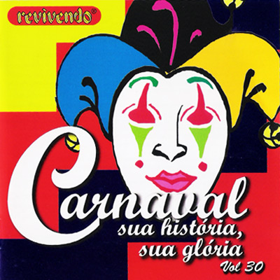 CARNAVAL - SUA HISTÓRIA, SUA GLÓRIA - VOL. 30