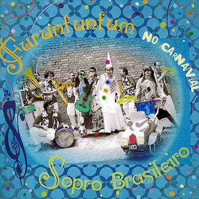 FURUNFUNFUM E SOPRO BRASILEIRO NO CARNAVAL