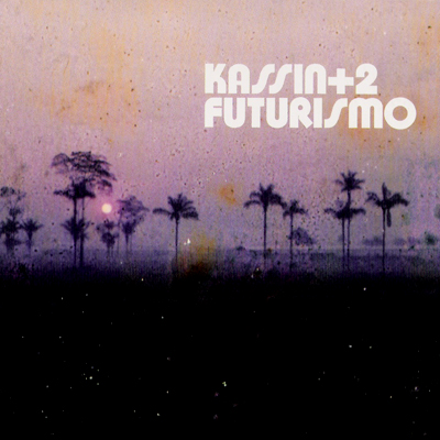 FUTURISMO - KASSIN + 2