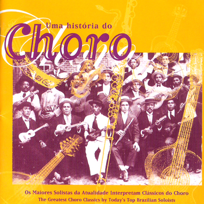 UMA HISTÓRIA DO CHORO - CD 01