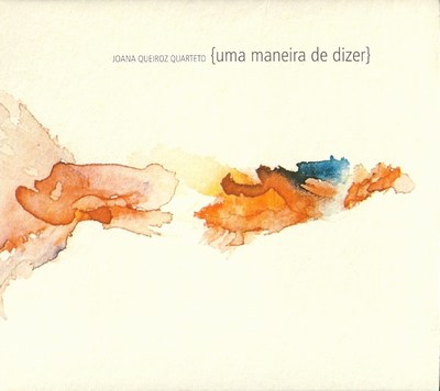 JOANA QUEIROZ QUARTETO - UMA MANEIRA DE DIZER