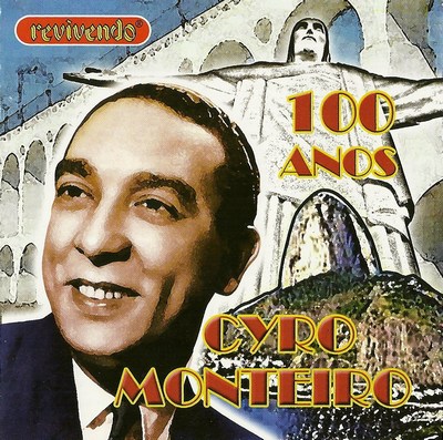 CYRO MONTEIRO - 100 ANOS