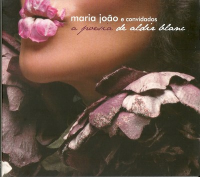 MARIA JOÃO E CONVIDADOS - A POESIA DE ALDIR BLANC