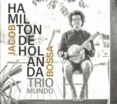HAMILTON DE HOLANDA TOCA JACOB DO BANDOLIM - CD 02 - JACOB BOSSA