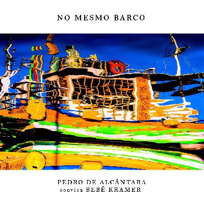 NO MESMO BARCO - PEDRO DE ALCÂNTARA CONVIDA BEBÊ KRAMER