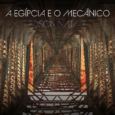 A EGÍPCIA E O MECÂNICO