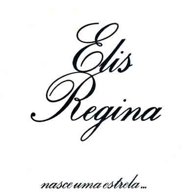 ELIS REGINA - NASCE UMA ESTRELA