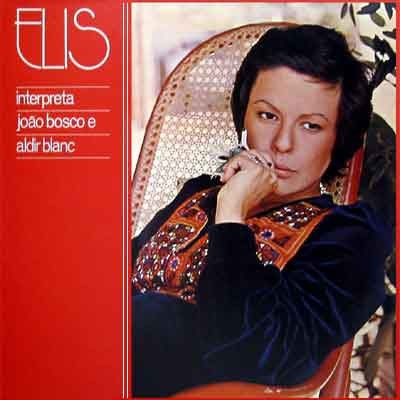ELIS REGINA INTERPRETA JOÃO BOSCO E ALDIR BLANC
