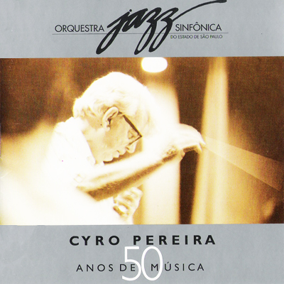 CYRO PEREIRA - 50 ANOS DE MÚSICA