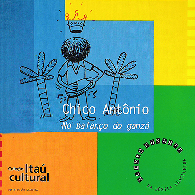 CHICO ANTÔNIO - NO BALANÇO DO GANZÁ