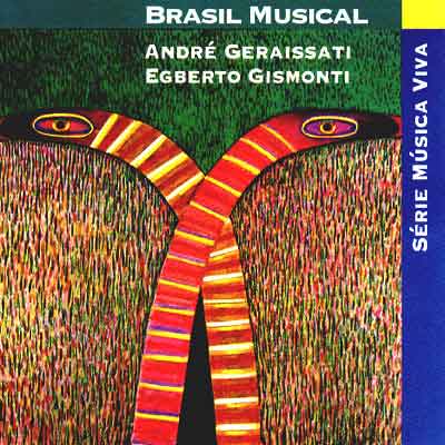 BRASIL MUSICAL - ANDRÉ GERAISSATI E EGBERTO GISMONTI