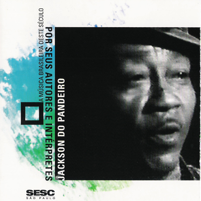 A MÚSICA BRASILEIRA DESTE SÉCULO POR SEUS AUTORES E INTÉRPRETES - JACKSON DO PANDEIRO