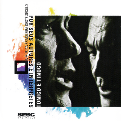 A MÚSICA BRASILEIRA DESTE SÉCULO POR SEUS AUTORES E INTÉRPRETES - TONICO E TINOCO