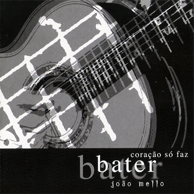 CORAÇÃO SÓ FAZ BATER