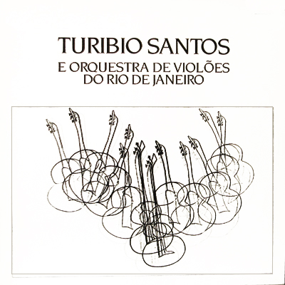 TURÍBIO SANTOS E A ORQUESTRA DE VIOLÕES DO RIO DE JANEIRO