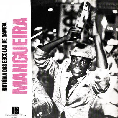 HISTÓRIA DAS ESCOLAS DE SAMBA - MANGUEIRA