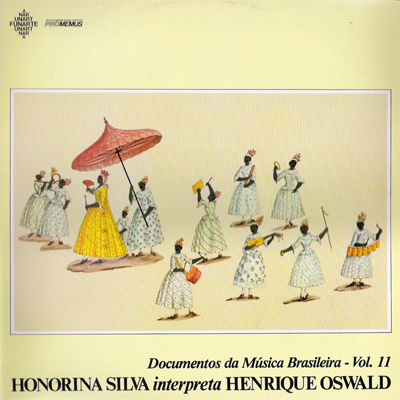 DOCUMENTOS DA MÚSICA BRASILEIRA - VOL. 11 - HONORINA SILVA INTERPRETA HENRIQUE OSWALD