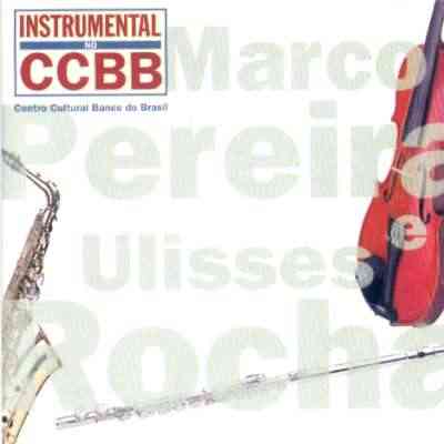 INSTRUMENTAL NO CCBB - MARCO PEREIRA E ULISSES ROCHA