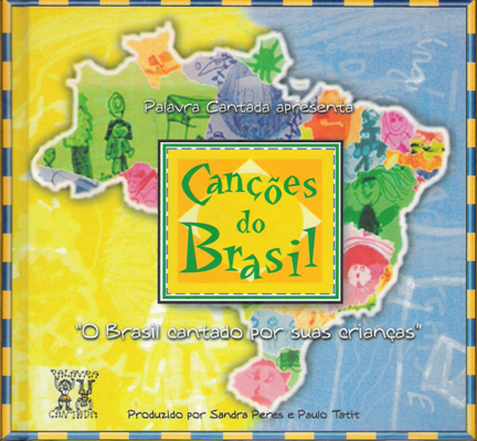 CANÇÕES DO BRASIL - O BRASIL CANTADO POR SUAS CRIANÇAS