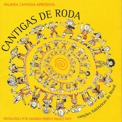 CANTIGAS DE RODA - CANÇÕES FOLCLÓRICAS DO BRASIL