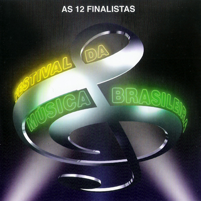 FESTIVAL DA MÚSICA BRASILEIRA - AS 12 FINALISTAS