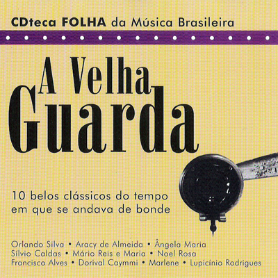 CDTECA FOLHA DA MÚSICA BRASILEIRA - A VELHA GUARDA