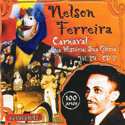 NELSON FERREIRA - CD 02 - CARNAVAL - SUA HISTÓRIA, SUA GLÓRIA - VOL. 24