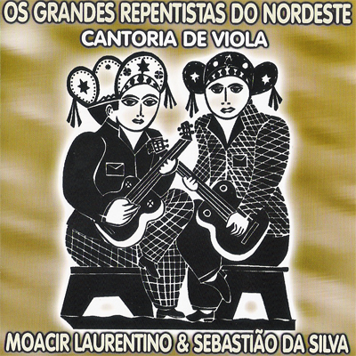OS GRANDES REPENTISTAS DO NORDESTE - VOL. 05 - CANTORIA DE VIOLA