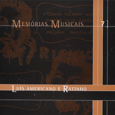 MEMÓRIAS MUSICAIS - CD 07 - LUIZ AMERICANO E RATINHO