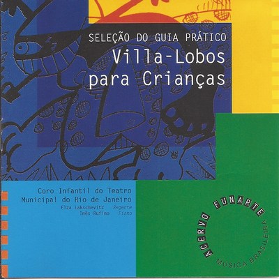 VILLA-LOBOS PARA CRIANÇAS: SELEÇÃO DO GUIA PRÁTICO