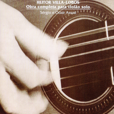 HEITOR VILLA-LOBOS: OBRA COMPLETA PARA VIOLÃO SOLO