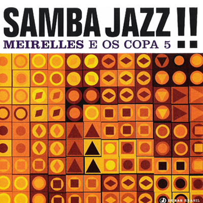 SAMBA JAZZ!! - MEIRELLES E OS COPA 5