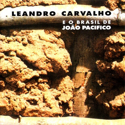 LEANDRO CARVALHO E O BRASIL DE JOÃO PACÍFICO