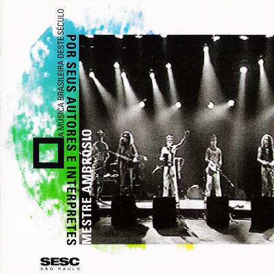 A MÚSICA BRASILEIRA DESTE SÉCULO POR SEUS AUTORES E INTÉRPRETES - GRUPO MESTRE AMBRÓSIO