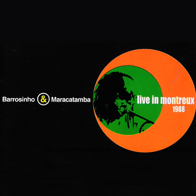 BARROSINHO & MARACATAMBA - LIVE IN MONTREUX - 1988