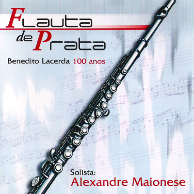 FLAUTA DE PRATA - BENEDITO LACERDA - 100 ANOS