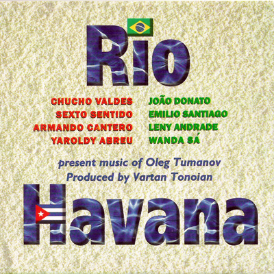 RIO - HAVANA PRESENT MUSIC OF OLEG TUMANOV