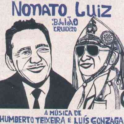BAIÃO ERUDITO - A MÚSICA DE HUMBERTO TEIXEIRA E LUIZ GONZAGA