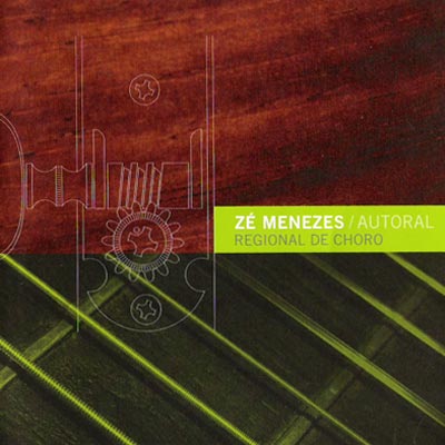 ZÉ MENEZES / AUTORAL - REGIONAL DE CHORO
