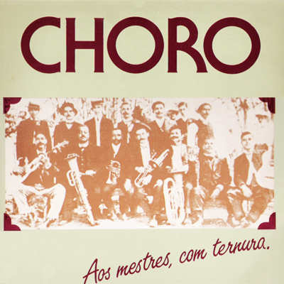 CHORO - AOS MESTRES, COM TERNURA