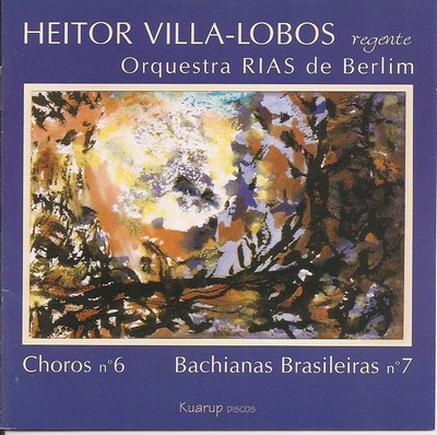 HEITOR VILLA-LOBOS (REGENTE) - ORQUESTRA RIAS DE BERLIM: CHOROS Nº 6 / BACHIANAS BRASILEIRAS Nº 7